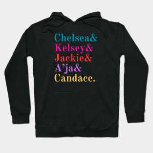 Chelsea& Kelsey& Jackie& A'ja& Candace. Hoodie